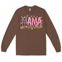 Chestnut mama all day everyday Long Sleeve Tee - CowhideDigitalArt
