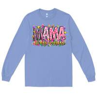Colony Blue mama all day everyday Long Sleeve Tee - CowhideDigitalArt