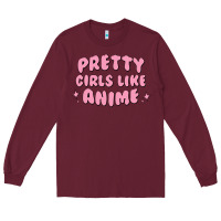 Burgundy Pretty Girls Like Anime Long Sleeve Tee - artisFamous