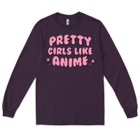 Plum Pretty Girls Like Anime Long Sleeve Tee - artisFamous