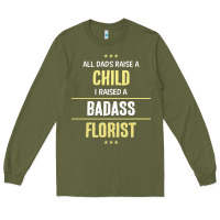 Army Green i raised a badass florist Long Sleeve Tee - artisFamous