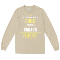 Mushroom i raised a badass florist Long Sleeve Tee - artisFamous