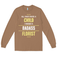 Toasted Coconut i raised a badass florist Long Sleeve Tee - artisFamous