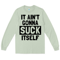 Matcha it ain't gonna suck itself Long Sleeve Tee - artisFamous