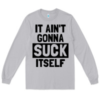 Moon Dust it ain't gonna suck itself Long Sleeve Tee - artisFamous