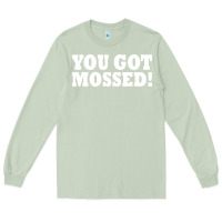 Matcha you got mossed Long Sleeve Tee - artisFamous