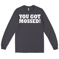 Smoke you got mossed Long Sleeve Tee - artisFamous