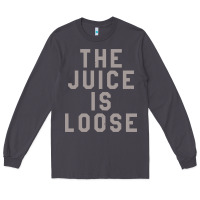 Smoke the juice is loose funny Long Sleeve Tee - artisFamous