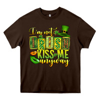 Chocolate Brown St. Patrick's I am not irish kiss me anyway Heavy Core Tee - OliviaCreatesArt