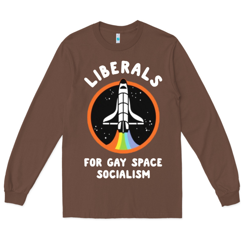Liberals For Gay Space Socialism Long Sleeve Tee by artisFamous | Teevron