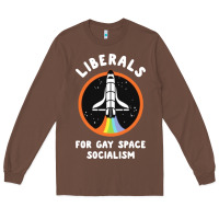Chestnut liberals for gay space socialism Long Sleeve Tee - artisFamous