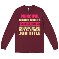 Burgundy principal funniest isn't a jobtitle Long Sleeve Tee - artisFamous