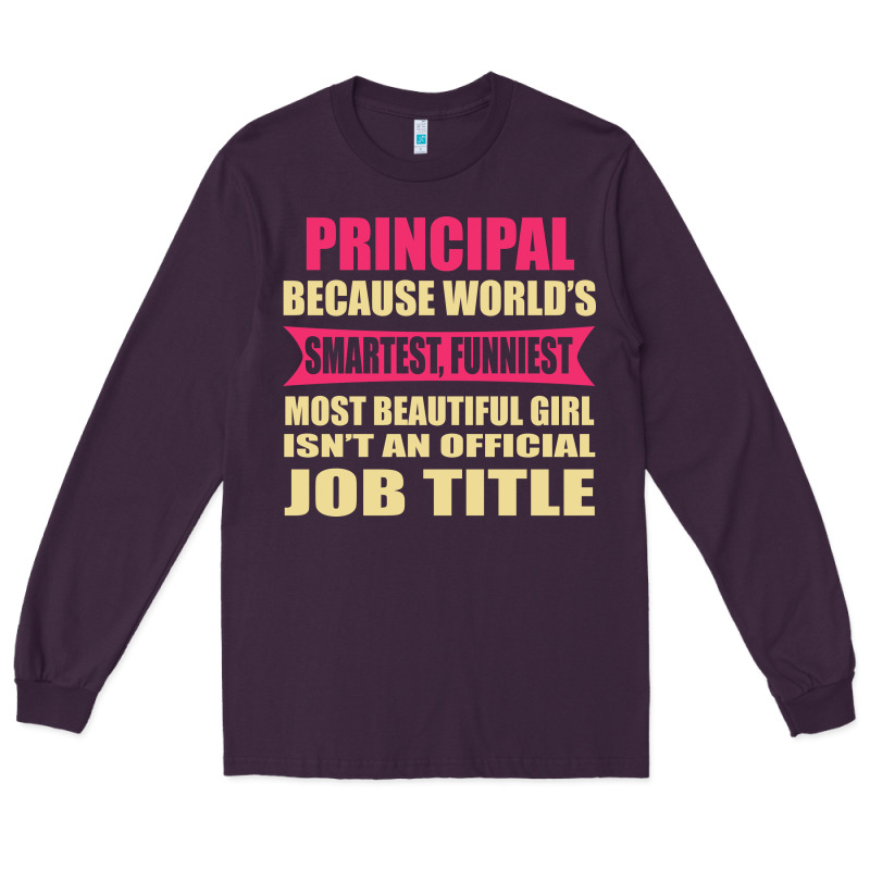Principal Funniest Isn't A Jobtitle Long Sleeve Tee by artisFamous | Teevron