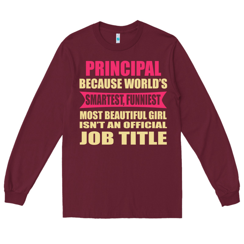 Principal Funniest Isn't A Jobtitle Long Sleeve Tee by artisFamous | Teevron
