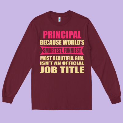 Principal Funniest Isn't A Jobtitle Long Sleeve Tee Designed By Artisfamous