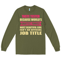 Army Green taste tester funniest isn't a jobtitle Long Sleeve Tee - artisFamous