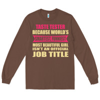 Chestnut taste tester funniest isn't a jobtitle Long Sleeve Tee - artisFamous
