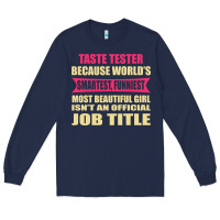Navy taste tester funniest isn't a jobtitle Long Sleeve Tee - artisFamous