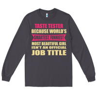 Smoke taste tester funniest isn't a jobtitle Long Sleeve Tee - artisFamous
