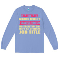 Colony Blue taste tester funniest isn't a jobtitle Long Sleeve Tee - artisFamous