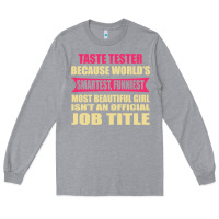 Heather Grey taste tester funniest isn't a jobtitle Long Sleeve Tee - artisFamous