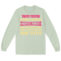 Matcha taste tester funniest isn't a jobtitle Long Sleeve Tee - artisFamous