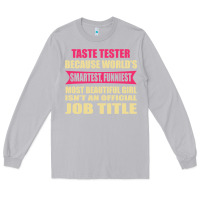 Moon Dust taste tester funniest isn't a jobtitle Long Sleeve Tee - artisFamous