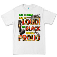 White Say it now! say it loud! i'm black and i'm proud Premium Tee - FaDigitalArtStudio