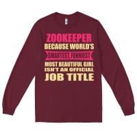 Burgundy zookeeper funniest isn't a jobtitle Long Sleeve Tee - artisFamous