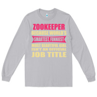 Moon Dust zookeeper funniest isn't a jobtitle Long Sleeve Tee - artisFamous