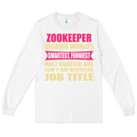 White zookeeper funniest isn't a jobtitle Long Sleeve Tee - artisFamous