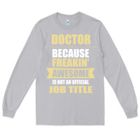 Moon Dust doctor because freakin' awesome isn't a job title Long Sleeve Tee - artisFamous