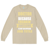 Mushroom doctor because freakin' awesome isn't a job title Long Sleeve Tee - artisFamous