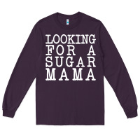 Plum looking for a sugar mama Long Sleeve Tee - artisFamous
