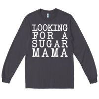 Smoke looking for a sugar mama Long Sleeve Tee - artisFamous