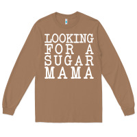 Toasted Coconut looking for a sugar mama Long Sleeve Tee - artisFamous