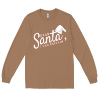 Toasted Coconut Dear Santa I Can Explain Long Sleeve Tee - artisFamous