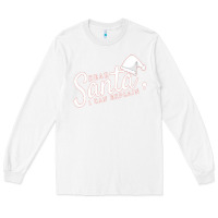 White Dear Santa I Can Explain Long Sleeve Tee - artisFamous