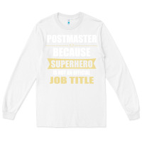 White gift for superhero postmaster Long Sleeve Tee - artisFamous
