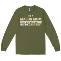 Army Green i'm a mason mom, i'm always right. mother's day gift Long Sleeve Tee - artisFamous