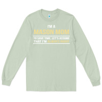 Matcha i'm a mason mom, i'm always right. mother's day gift Long Sleeve Tee - artisFamous