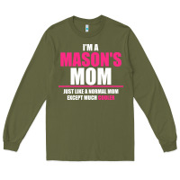 I'm A Mason's  Mom Just Like A Normal Mom Long Sleeve Tee | Teevron