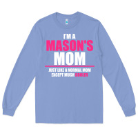 Colony Blue i'm a mason's  mom just like a normal mom Long Sleeve Tee - artisFamous
