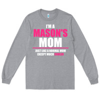 Heather Grey i'm a mason's  mom just like a normal mom Long Sleeve Tee - artisFamous