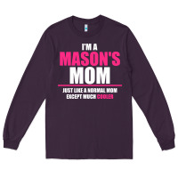 Plum i'm a mason's  mom just like a normal mom Long Sleeve Tee - artisFamous