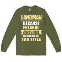Army Green landman because freakin' awesome isn't a job title Long Sleeve Tee - artisFamous