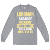 Heather Grey landman because freakin' awesome isn't a job title Long Sleeve Tee - artisFamous
