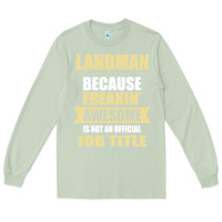 Matcha landman because freakin' awesome isn't a job title Long Sleeve Tee - artisFamous
