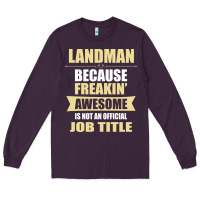 Plum landman because freakin' awesome isn't a job title Long Sleeve Tee - artisFamous