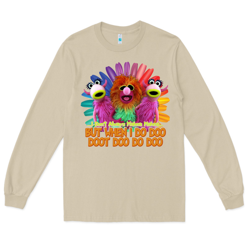 I Dont Always Mahnamahna Funny Long Sleeve Tee by artisFamous | Teevron